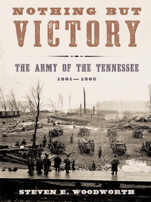 Title details for Nothing but Victory by Steven E. Woodworth - Available